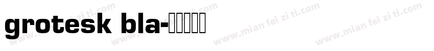 grotesk bla字体转换
